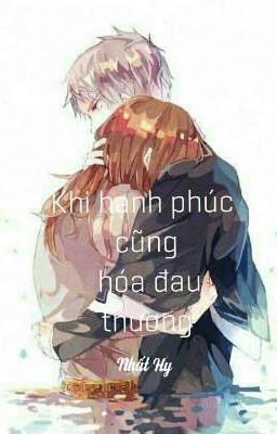 Khi hạnh phúc cũng hóa đau thương 