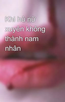 Khi hủ nữ xuyên không thành nam nhân