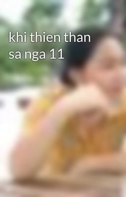 khi thien than sa nga 11