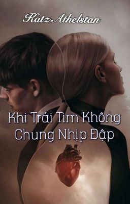 Khi Trái Tim Không Chung Nhịp Đập ✔