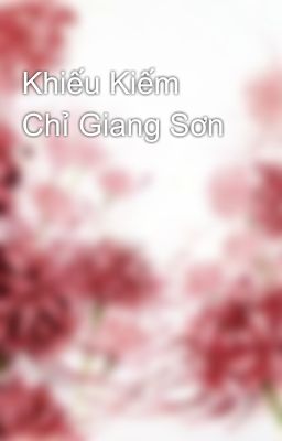 Khiếu Kiếm Chỉ Giang Sơn