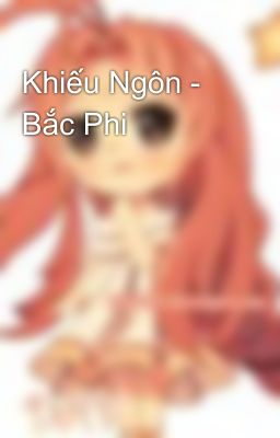 Khiếu Ngôn - Bắc Phi