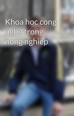 Khoa hoc cong nghe trong nong nghiep