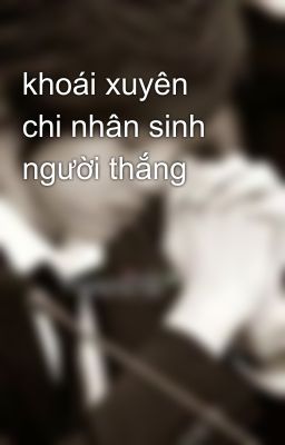 khoái xuyên chi nhân sinh người thắng