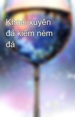 Khoái xuyên đả kiểm ném đá