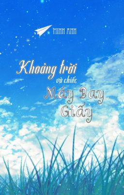 KHOẢNG TRỜI VÀ CHIẾC MÁY BAY GIẤY