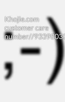 Khojle.com customer care number//9339803022///