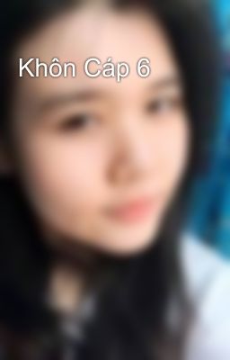 Khôn Cáp 6