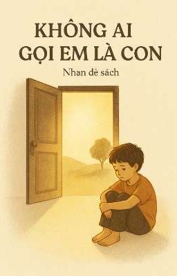 Không Ai Gọi Em Là Con 