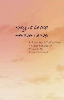 KHÔNG AI LÀ MỘT HÒN ĐẢO CÔ ĐỘC ( full )