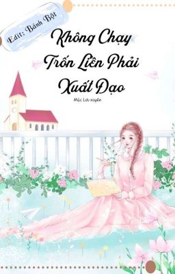 Không Chạy Trốn Liền Phải Xuất Đạo