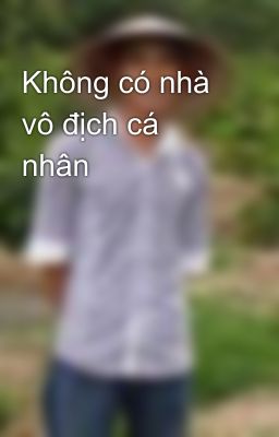 Không có nhà vô địch cá nhân