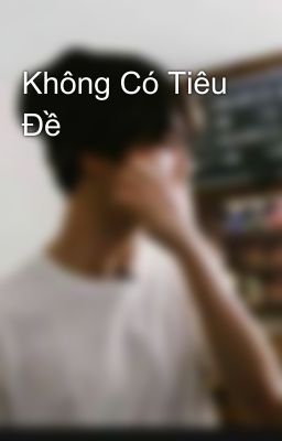 Không Có Tiêu Đề