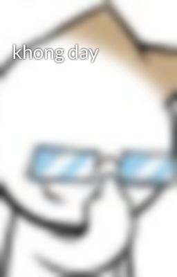 khong day