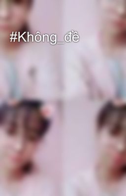 #Không_đề