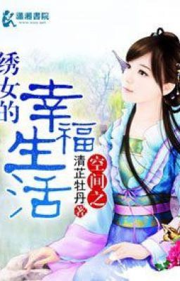 Không gian chi tú nữ hạnh phúc cuộc sống END 