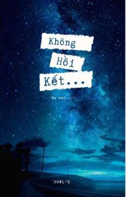 KHÔNG HỒI KẾT... - [ NO END...]