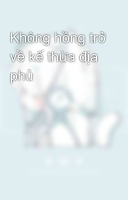 Không hồng trở về kế thừa địa phủ