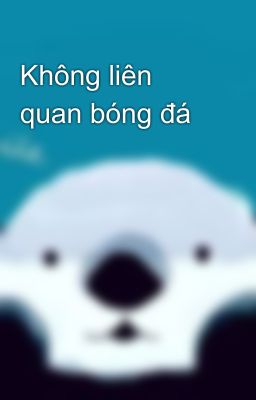 Không liên quan bóng đá