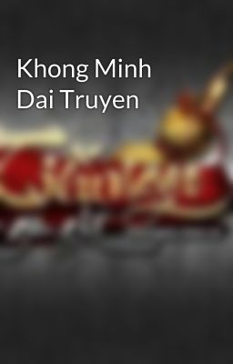 Khong Minh Dai Truyen