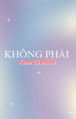 Không Phải _Kem Cá Dâuu