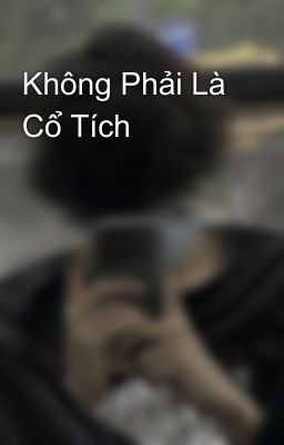 Không Phải Là Cổ Tích