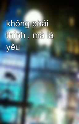 không phải thính , mà là yêu