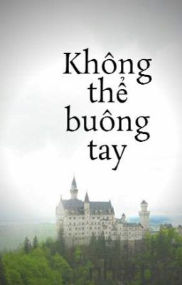 Không thể buông tay