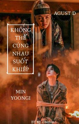 Không thể cùng nhau suốt kiếp | MIN YOONGI|