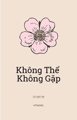 Không Thể Không Gặp 