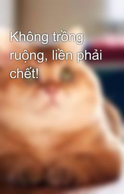 Không trồng ruộng, liền phải chết!