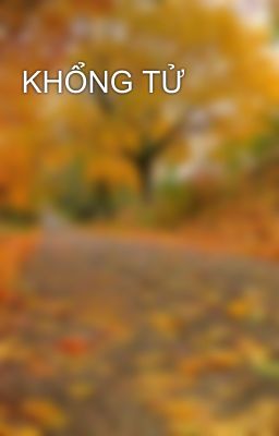 KHỔNG TỬ