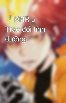 『 KHR 』 Trao đổi tĩnh dưỡng