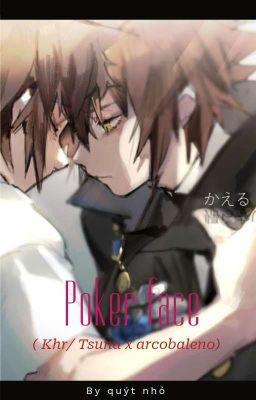 ( Khr/ Tsuna X Arcobaleno)  Poker Face 