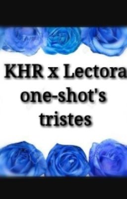 KHR X Lectora One-shot's Tristes