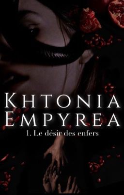 Khtonia Empyrea 🏺 T.1 Le désir des enfers {Hadès et Persephone retelling}