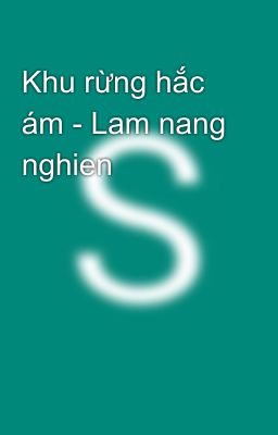 Khu rừng hắc ám - Lam nang nghien