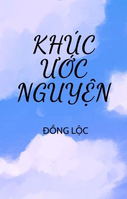 Khúc ước nguyện - Đồng Lộc