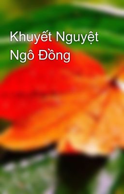 Khuyết Nguyệt Ngô Đồng