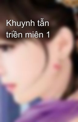 Khuynh tẫn triền miên 1