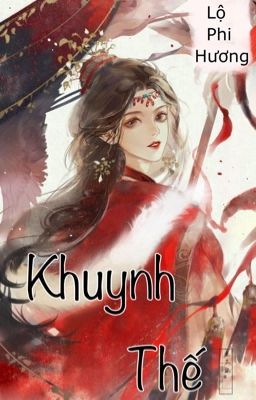 Khuynh thế - Cửu Lộ Phi Hương