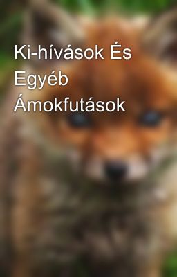 Ki-hívások És Egyéb Ámokfutások