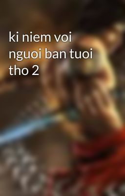 ki niem voi nguoi ban tuoi tho 2