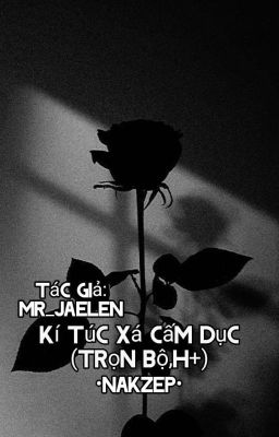 Kí Túc Xá Cấm Dục (Trọn Bộ,H+) •Nakzep•