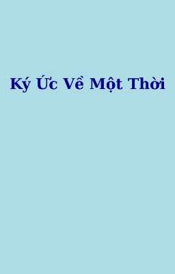 Kí ức về một thời 