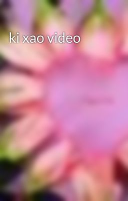 ki xao video