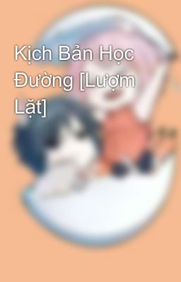 Kịch Bản Học Đường [Lượm Lặt]