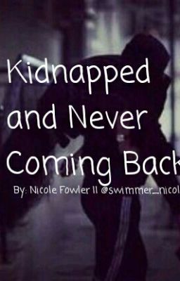 Kidnapped and Never Coming Back