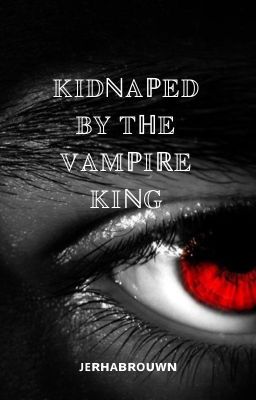 Kidnapped By The Vampire King