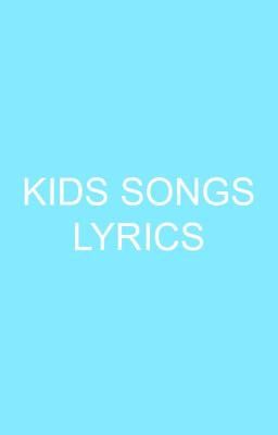 Kids songs lyrics